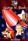 George W. Bush (Childhoods of the Presidents Series)