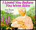 I Loved You Before You Were Born
