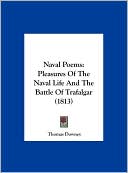 Naval Poems: Pleasures Of The Naval Life And The Battle Of Trafalgar (1813)