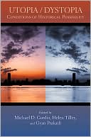 Utopia/Dystopia: Conditions of Historical Possibility