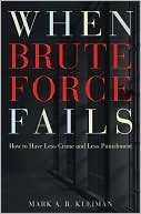 download When Brute Force Fails : How to Have Less Crime and Less Punishment book