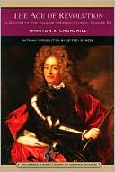 A History of the English Speaking Peoples, Volume 3 - The Age of Revolution (Barnes & Noble Library of Essential Reading)