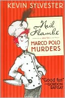 Neil Flambe and the Marco Polo Murders by Kevin Sylvester: Book Cover