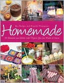 Homemade: 101 Beautiful and Useful Craft Projects You Can Make at Home