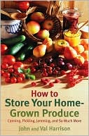 How to Store Your Home-Grown Produce: Canning, Pickling, Jamming, and So Much More