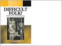 Difficult Folk?: A Political History of Social Anthropology