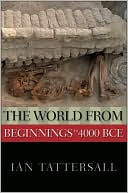 The World from Beginnings to 4000 BCE