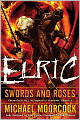 Elric: Swords and Roses (Chronicles of the Last Emperor of Melnibone Series #6)