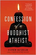Confession of a Buddhist Atheist