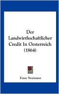 Der Landwirthschaftlicher Credit in Oesterreich (1864)