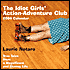 The Idiot Girls' Action-Adventure Club: True Tales from a Magnificent and Clumsy Life