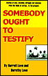 Somebody Ought to Testify