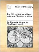 The Welchman's last will and testament. The second edition.