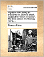 Rights of man: being an answer to Mr. Burke's attack. [sic] on the French revolution. The third edition. By Thomas Paine, ...