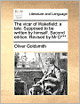 The vicar of Wakefield: a tale. Supposed to be written by himself. Second edition. Revised by Mr D***.