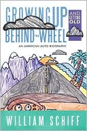 Growing up and Getting Old Behind the Wheel:: An American Auto Biography