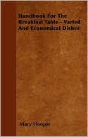 Handbook For The Breakfast Table - Varied And Economical Dishes