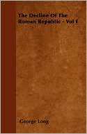 The Decline of the Roman Republic - Vol I