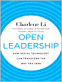 Open Leadership: How Social Technology Can Transform The Way You Lead