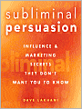 Subliminal Persuasion: Influence & Marketing Secrets They Don't Want You to Know