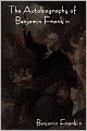 The Autobiography of Benjamin Franklin