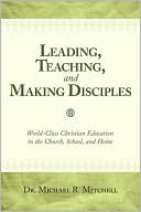Leading, Teaching, And Making Disciples