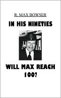 In His Nineties Will Max Reach 100?