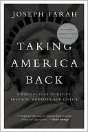 Taking America Back: A Radical Plan to Revive Freedom, Morality, and Justice