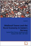 Medieval Towns and the Rural Economy In Eastern Norway