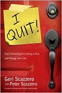 I Quit: The Day I Stopped Pretending Everything Was Fine and Changed My Life, My Marriage, and My Church