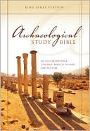 Archaeological Study Bible: An Illustrated Walk Through Biblical History and Culture