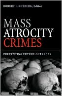 Mass Atrocity Crimes: Preventing Future Outrages