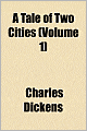 A Tale Of Two Cities (Volume 1)