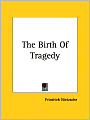 The Birth Of Tragedy