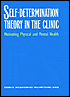 Self-Determination Theory in the Clinic: Motivating Physical and Mental Health