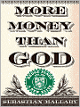 More Money Than God: Hedge Funds and the Making of a New Elite