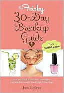 The Frisky 30-Day Breakup Guide: One Month of Manicures, Massages, and Mojitos to Help You Forget About Him