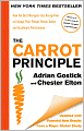 The Carrot Principle: How the Best Managers Use Recognition to Engage Their People, Retain Talent, and Accelerate Performance