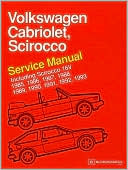 Volkswagen Cabriolet, Scirocco Service Manual: 1985, 1986, 1987, 1988, 1989, 1990, 1991, 1992, 1993: Including Scirocco 16v