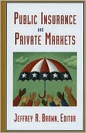Public Insurance and Private Markets
