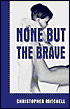 None But The Brave