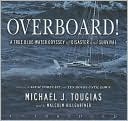 Overboard!: A True Bluewater Odyssey of Disaster and Survival