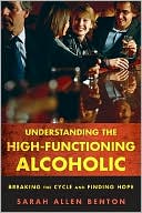 Understanding the High-Functioning Alcoholic: Professional Views and Personal Insights