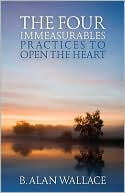 The The Four Immeasurables: Practices to Open the Heart
