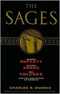 The Sages: Warren Buffett, George Soros, Paul Volcker, and the Maelstrom of Markets