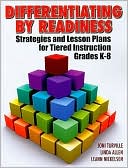 Differentiating by Readiness: Strategies and Lesson Plans for Tiered Instruction Grades K-8