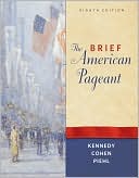 The Brief American Pageant: A History of the Republic