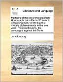 Memoirs of the life of the late Right Honourable John Earl of Craufurd: describing many of the highest military atchievements in the late wars; more particularly, the campaigns against the Turks