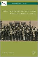 Deans of Men and the Shaping of Modern College Culture