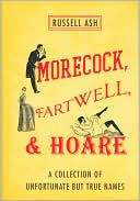 Morecock, Fartwell, and Hoare: A Collection of Unfortunate but True Names